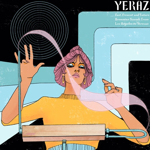 V.A. (YERAZ) / オムニバス / YERAZ - PAST, PRESENT AND FUTURE ARMENIAN SOUNDS FROM LOS ANGELES TO YEREVAN (2LP)