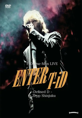 T-iD / T-iD One-Man Live Enter T-iD ～Defined D～