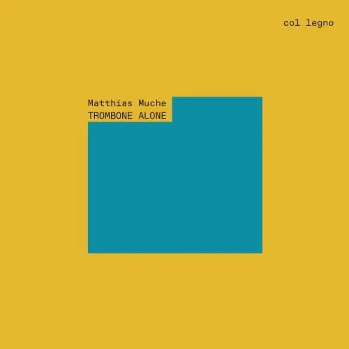 MATTHIAS MUCHE / マティアス・ムッヘ / TROMBONE ALONE