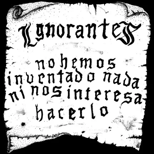 IGNORANTES / NO HEMOS INVENTADO NADA NI NOS INTERESA HACERLO (LP)
