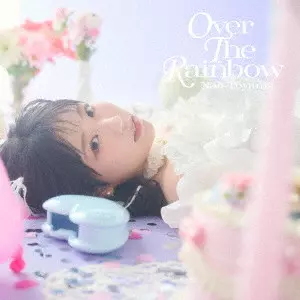NAO TOYAMA / 東山奈央 / OVER THE RAINBOW
