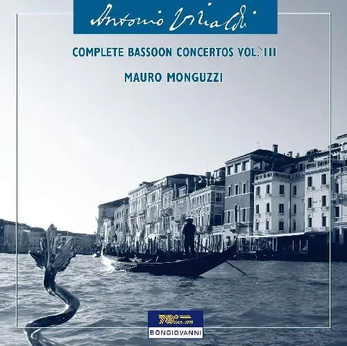 MAURO MONGUZZI / マウロ・モングッツィ / VIVALDI:COMPLETE BASSOON CONCERTOS VOL.3