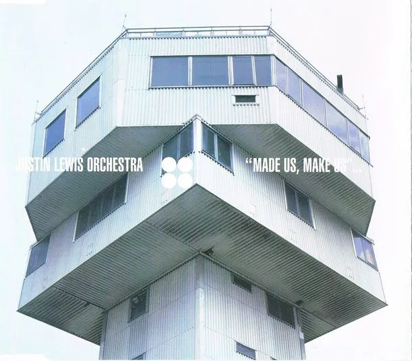 JUSTIN LEWIS ORCHESTRA / "MADE US, MAKE US"...