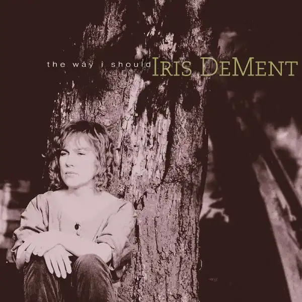 IRIS DEMENT / アイリス・ディメント / THE WAY I SHOULD (30TH ANNIVERSARY) (LP)