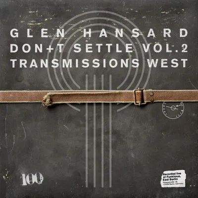 GLEN HANSARD / DON'T SETTLE (VOL. 2 - TRANSMISSIONS WEST) (COLORED LP)