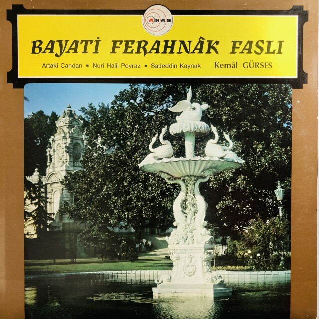 KEMÂL GÜRSES / BAYATI FERAHNAK FASLI