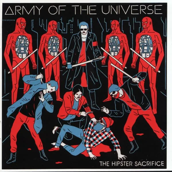 ARMY OF THE UNIVERSE / THE HIPSTER SACRIFICE