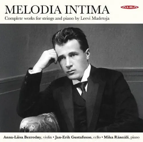MIKA RANNALI / ミカ・ランナリ / MADETOJA:MELODIA INTIMA / MADETOJA:CHAMBER WORKS - MELODIA INTIMA