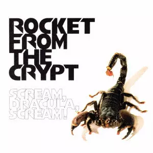 ROCKET FROM THE CRYPT / ロケット・フロム・ザ・クリプト / スクリーム、ドラキュラ、スクリーム! +6