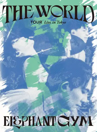 ELEPHANT GYM / エレファント・ジム / THE WORLD TOUR LIVE IN TOKYO