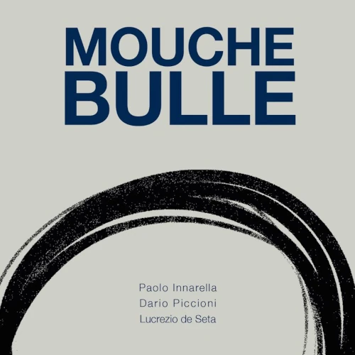 PAOLO INNARELLA / MOUCHE BULLE