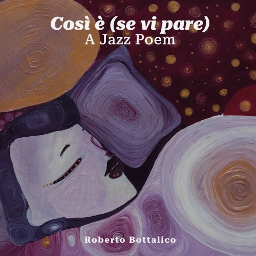 ROBERTO BOTTALICO / COSI E (SE VI PARE). A JAZZ POEM
