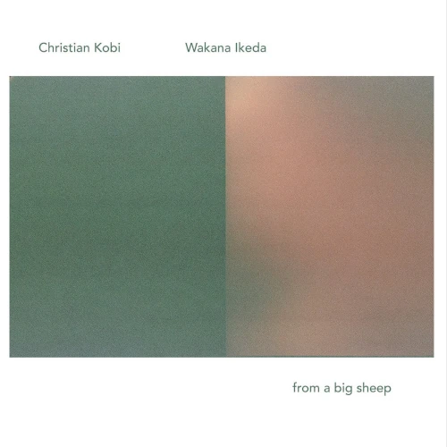 CHRISTIAN KOBI / クリスティアン・コビ / フロム･ア･ビッグ･シープ / FROM A BIG SHEEP