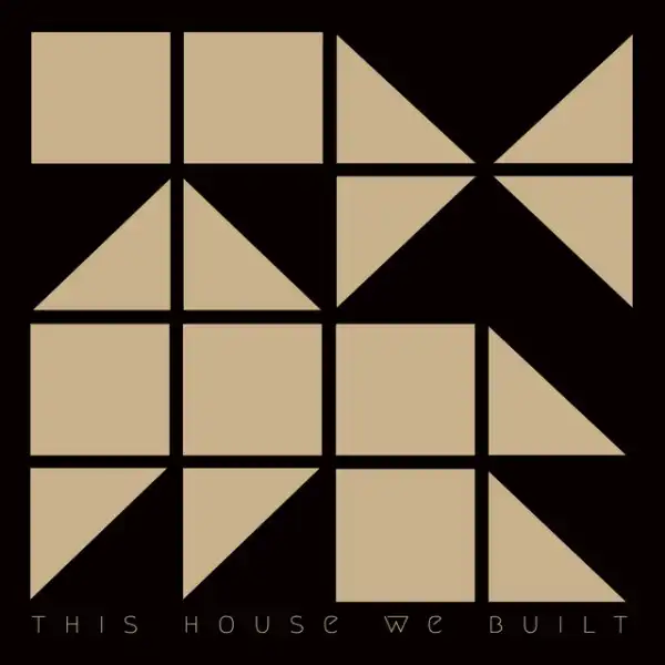 THIS HOUSE WE BUILT / THIS HOUSE WE BUILT