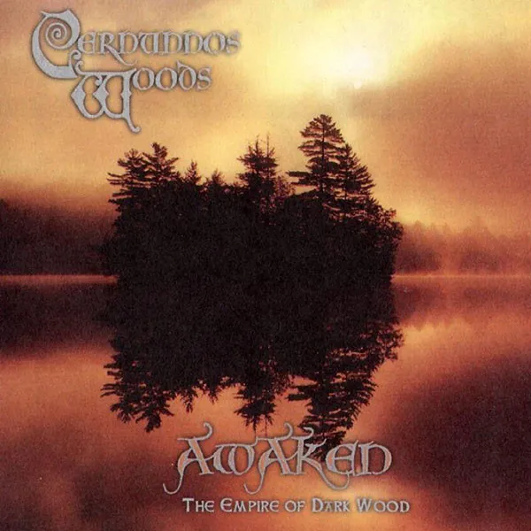 CERNUNNOS WOODS / AWAKEN THE EMPIRE OF DARK WOOD