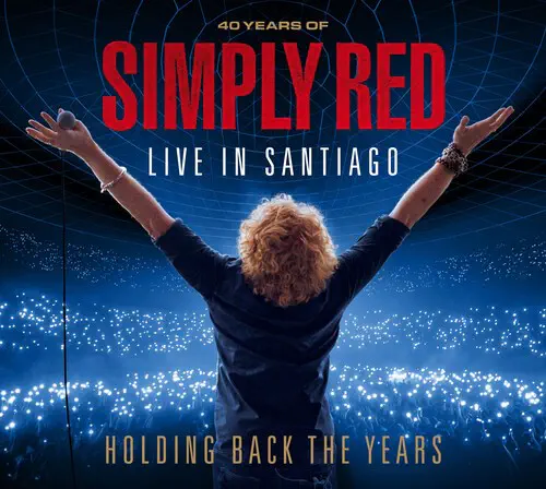 SIMPLY RED / シンプリー・レッド / HOLDING BACK THE YEARS: LIVE IN SANTIAGO (2CD)