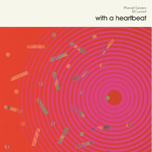 PHAROAH SANDERS & BILL LASWELL / WITH A HEARTBEAT (LP)