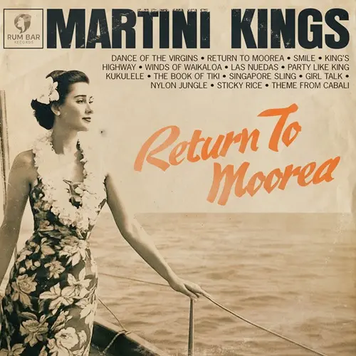 MARTINI KINGS / RETURN TO MOOREA