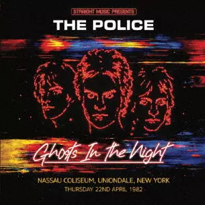 POLICE / ポリス / ゴースト・イン・ザ・ナイト 1982 / GHOSTS IN THE NIGHT 1982