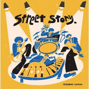 NEIGHBORS COMPLAIN / ネイバーズ・コンプレイン / Street Story.