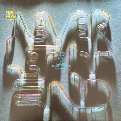ALBERT MANGELSDORFF / アルバート・マンゲルスドルフ / NEVER LET IT END (LP)