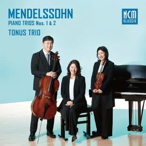TONUS TRIO / トーナス・トリオ / メンデルスゾーン：ピアノ三重奏曲第1&2番 / MENDELSSOHN: PIANO TRIOS NOS. 1 & 2