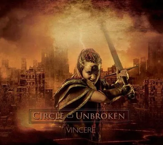 CIRCLE UNBROKEN / VINCERE