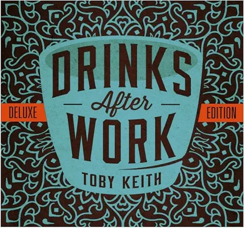 TOBY KEITH / トビー・キース / ドリンクス・アフター・ワーク（デラックス・エディション）