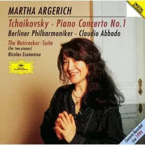 MARTHA ARGERICH / マルタ・アルゲリッチ / チャイコフスキー:ピアノ協奏曲第1番、バレエ組曲≪くるみ割り人形≫ / TCHAIKOVSKY: PIANO CONCERTO NO.1, THE NUTCRACKER SUITE