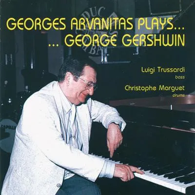 GEORGES ARVANITAS / ジョルジュ・アルヴァニタス / PLAYS... GEORGE GERSHWIN