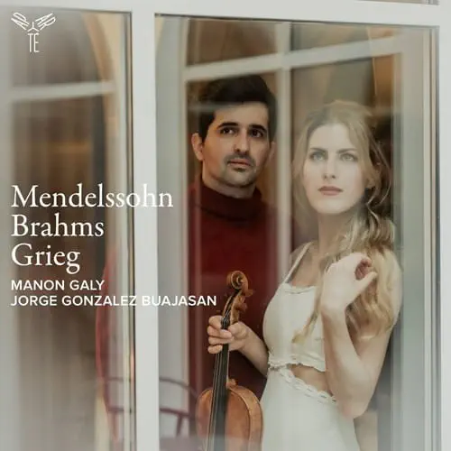 MANON GALY / マノン・ギャリー / MENDELSSOHN/BRAHMS/GRIEG:VIOLIN SONATA / MENDELSSOHN/BRAHMS/GRIEG