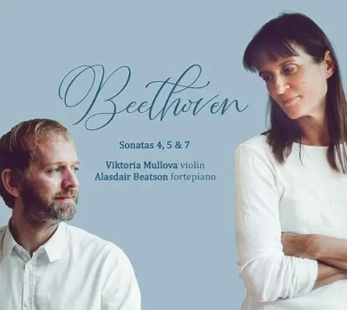 VIKTORIA MULLOVA / ヴィクトリア・ムローヴァ / ベートーヴェン：ヴァイオリン･ソナタ第4,5&7番 / BEETHOVEN: VIOLIN SONATAS NO.4, 5 & 7