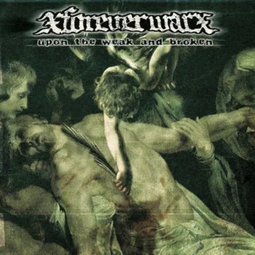 XFOREVER WARX / UPON THE WEAK AND BROKEN