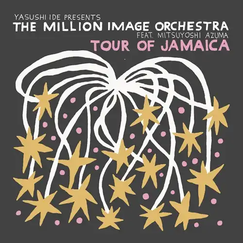 THE MILLION IMAGE ORCHESTRA feat.吾妻光良 / TOUR OF JAMAICA