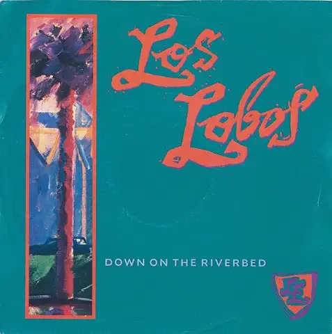 LOS LOBOS / ロス・ロボス / DOWN ON THE RIVERBED