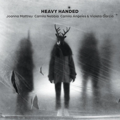 JOANNA MATTREY / HEAVY HANDED