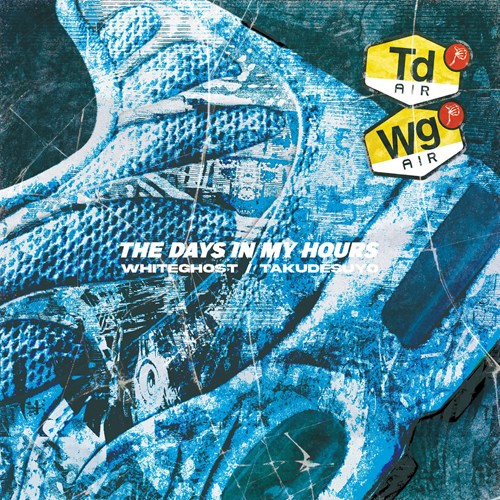 WHITEGHOST & TAKUDESUYO / THE DAYS IN MY HOURS
