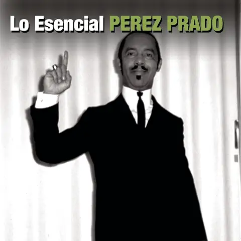 PEREZ PRADO / ペレス・プラード / LO ESENCIAL