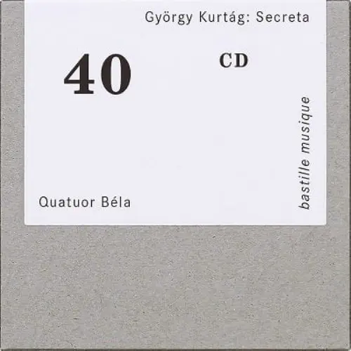 QUATUOR BELA / ベラ四重奏団 / GYORGY KURTAG: SECRETA / セクレタ ～ クルターグ:弦楽四重奏曲全集