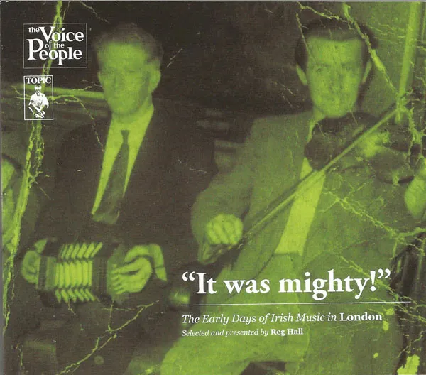 V.A. / "IT WAS MIGHTY!". THE EARLY DAYS OF IRISH MUSIC IN LONDON.