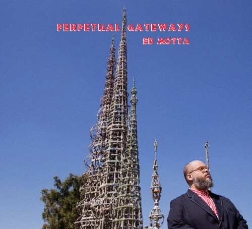 ED MOTTA / エヂ・モッタ / パーペチュアル・ゲートウェイズ