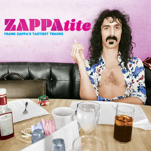FRANK ZAPPA (& THE MOTHERS OF INVENTION) / フランク・ザッパ / ザッパタイト:フランク・ザッパズ・テイスティエスト・トラックス
