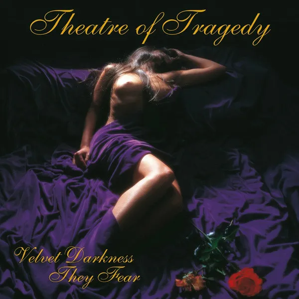 THEATRE OF TRAGEDY / シアター・オヴ・トラジディ / VELVET DARKNESS THEY FEAR