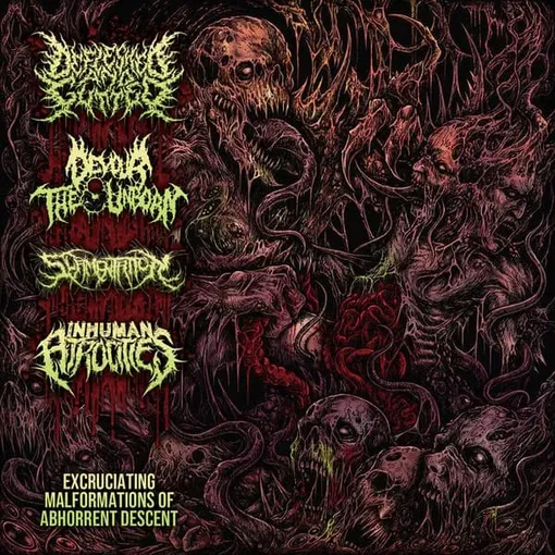 DEFLESHED AND GUTTED / DEVOUR THE UNBORN / SLAMENTATION / INHUMAN ATROCITIES / EXCRUCIATING MALFORMATIONS OF ABHORRENT DESCENT