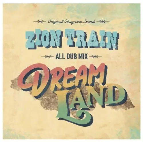ZION TRAIN (JP) / ALL DUB MIX DREAM LAND