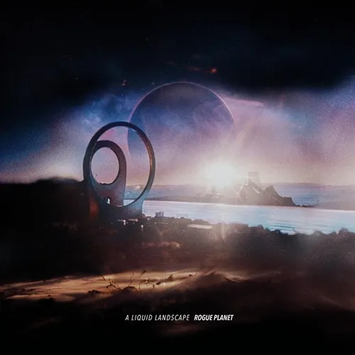 A LIQUID LANDSCAPE / ROGUE PLANET