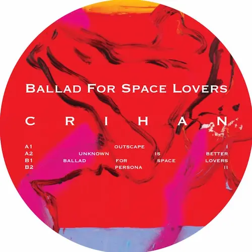 CRIHAN / BALLAD FOR SPACE LOVERS