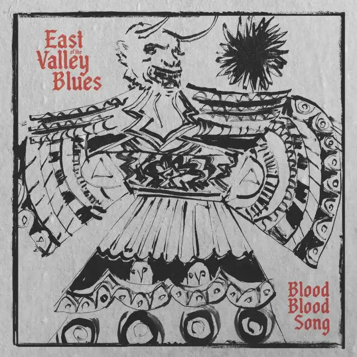 EAST OF THE VALLEY BLUES / BLOOD BLOOD SONG (LP)