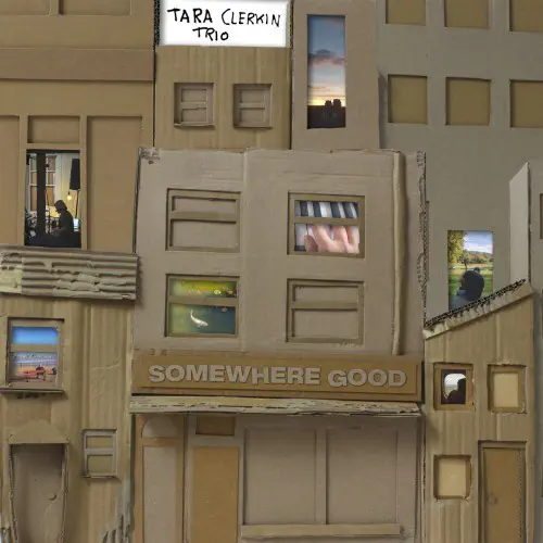 TARA CLERKIN TRIO / タラ・クラーキン・トリオ / サムウェア･グッド（帯･解説付き国内仕様） / SOMEWHERE GOOD