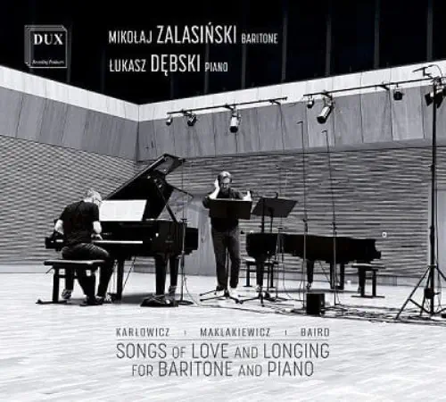 MIKOLAJ ZALASINSKI / ミコワイ・ザラシンスキ / KARlOWICZ/MAKLAKIEWICZ/BAIRD:SONGS OF LOVE AND LONGING / SONGS OF LOVE AND LONGING